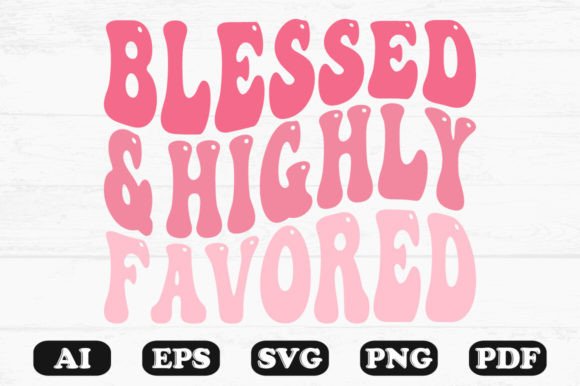 Blessed and Highly Favored Retro Wavy Sv