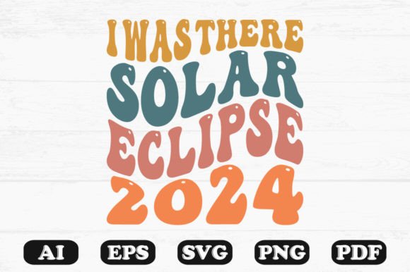 I Was There Solar Eclipse 2024 Svg T-shi