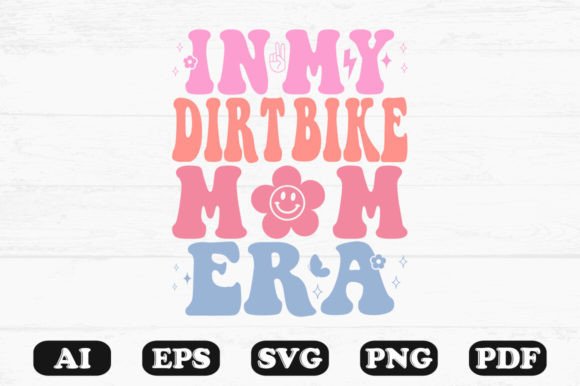 In My Dirt Bike Mom Era Retro Wavy Svg