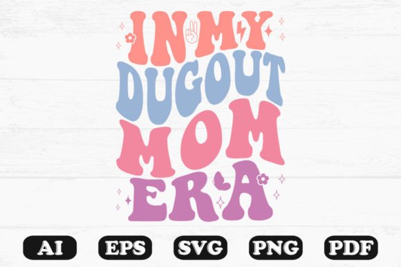 In My Dugout Mom Era Retro Wavy Svg