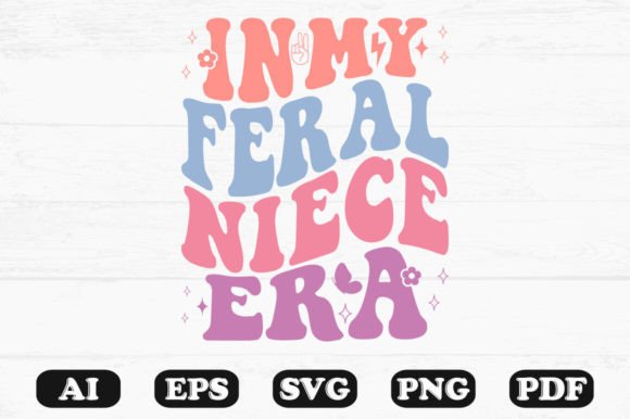 In My Feral Niece Era Retro Wavy Svg
