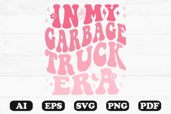 In My Garbage Truck Era Retro Wavy Svg