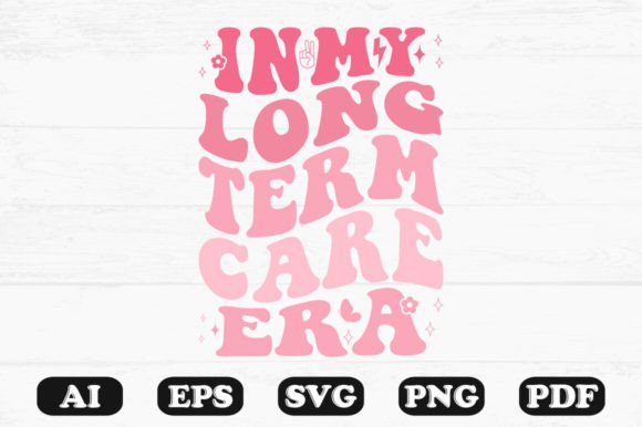 In My Long Term Care Era Retro Wavy Svg