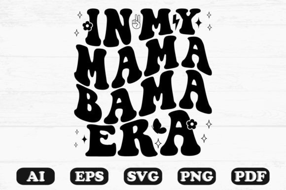 In My Mama Bama Era Retro Wavy Svg