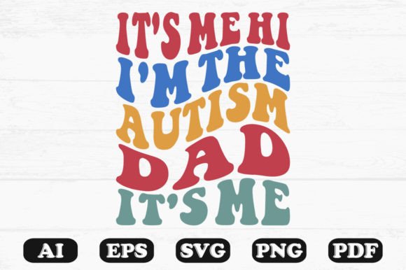 It's Me Hi I'm the Autism Dad