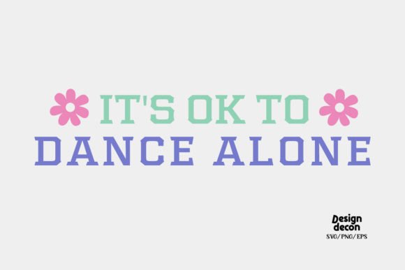 It's Ok to Dance Alone Quote Retro Svg