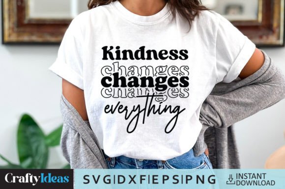 Kindness Changes Everything SVG Quote