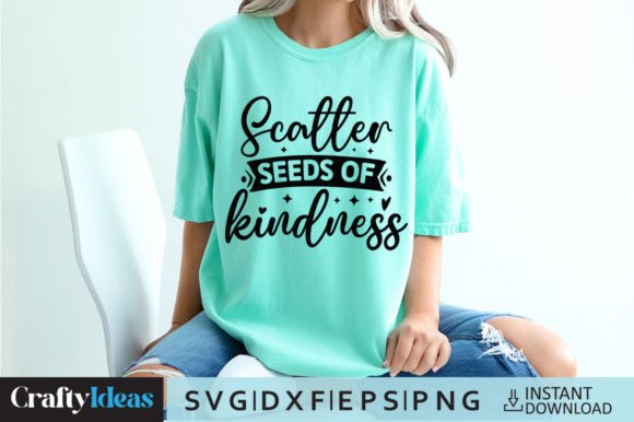 Scatter Seeds of Kindness SVG Quote