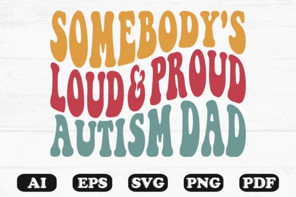 Somebody's Loud Proud Autism Dad Retro