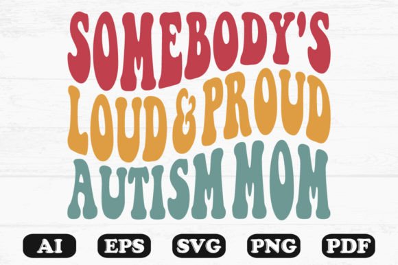 Somebody s Loud Proud Autism Mom Retro